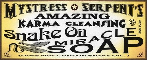 Mystress Serpent's Amazing karma cleaning snake oil miracle soap